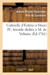 Gabrielle d'Estrées à Henri IV, héroïde dédiée à M. de Voltaire : par l'auteur de Sapho et de Biblis
