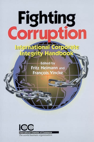 Fighting corruption : international corporate integrity handbook