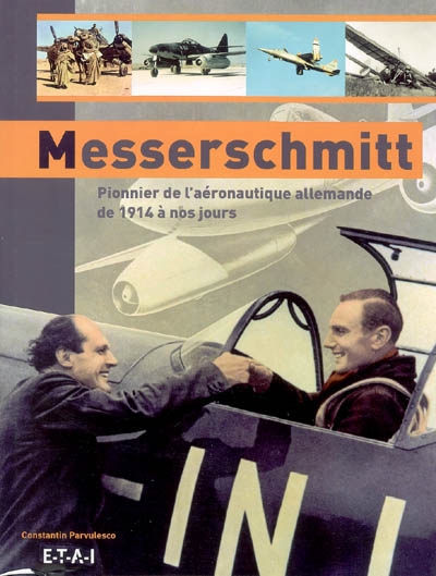 Messerschmitt : pionnier de l'aéronautique allemande de 1914 à nos jours