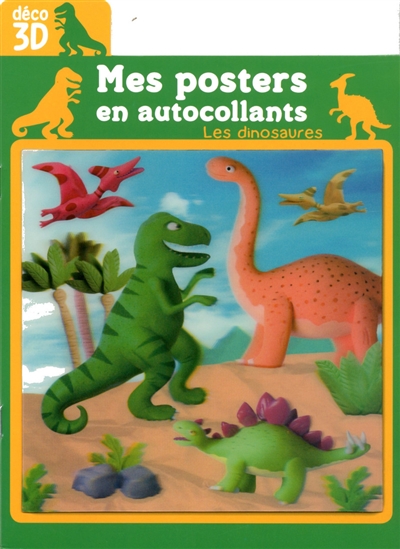 Les dinosaures : mes posters en autocollants