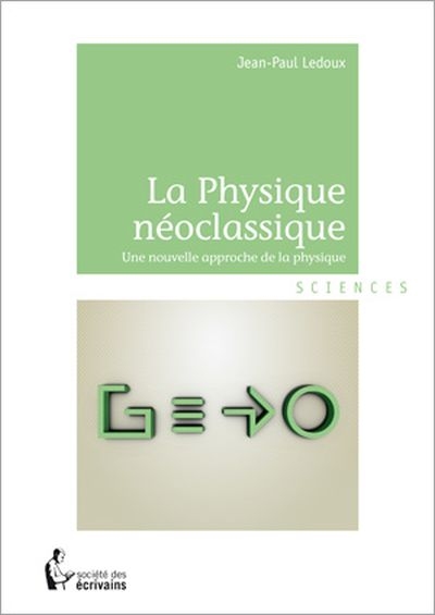 La physique néoclassique : une nouvelle approche de la physique