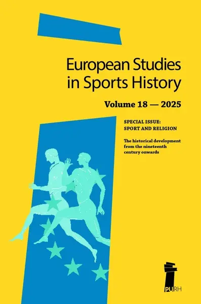 European studies in sports history, n° 18. Sport and religion : the historical development from the nineteenth century onwards European studies in sports history, n° 18. Sport and religion : the historical development from the nineteenth century onwards