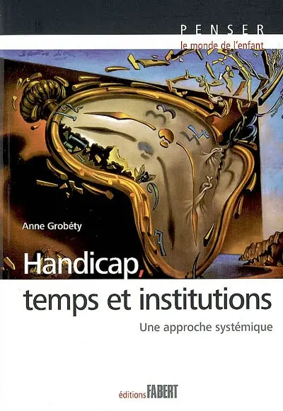Handicap, temps et institutions : une approche systémique