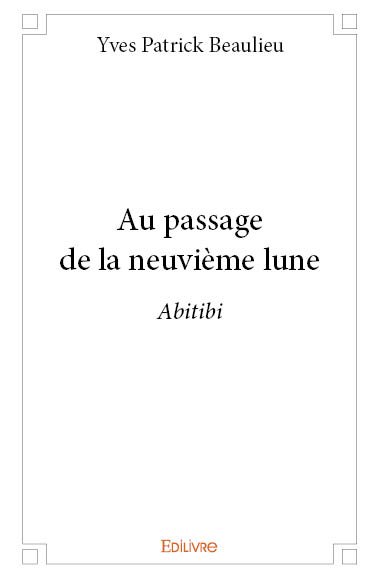 Au passage de la neuvième lune : Abitibi