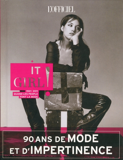 L'officiel de la mode et de la couture de Paris. It girl ! : 1921-2011, quand les people font la mode