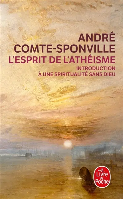 L'esprit de l'athéisme : introduction à une spiritualité sans Dieu