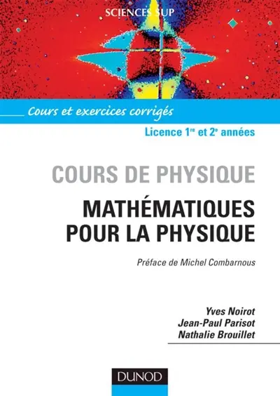 Cours de physique, mathématiques pour la physique : cours et exercices avec solutions : DEUG Sciences