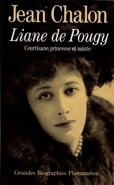 Liane de Pougy : courtisane, princesse et sainte