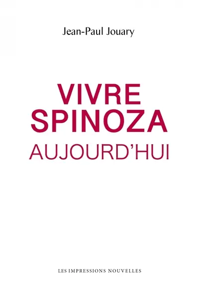 Vivre Spinoza aujourd'hui