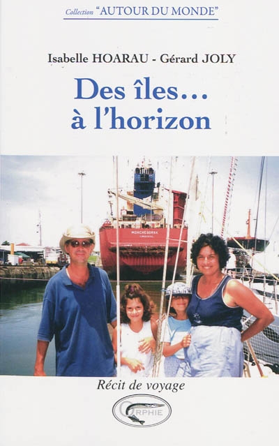 Des îles... à l'horizon : le voyage en voilier d'une famille créole