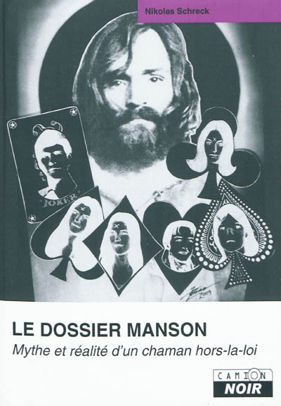 Le dossier Manson : mythe et réalité d'un chaman hors la loi