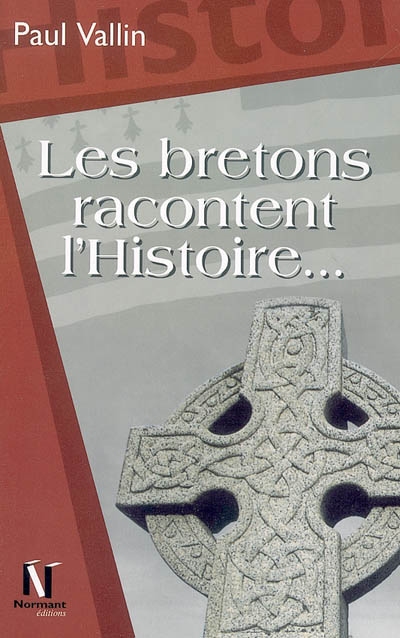 Les Bretons racontent l'histoire... : légendes de l'histoire