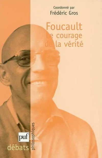 Foucault, le courage de la vérité