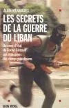 Les secrets de la guerre du Liban : du coup d'Etat de Bachir Gémayel aux massacres des camps palestiniens