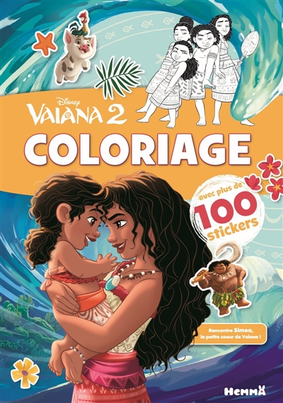 Disney Vaiana 2 : Coloriage avec plus de 100 stickers (Vaiana et sa petite soeur)