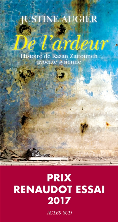 De l'ardeur : histoire de Razan Zaitouneh, avocate syrienne : récit