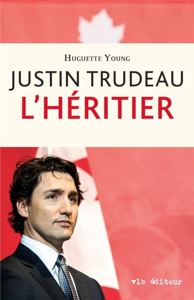 Justin Trudeau : héritier