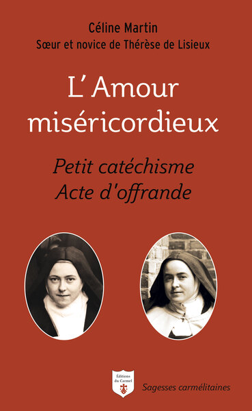 L'amour miséricordieux : petit catéchisme, acte d'offrande