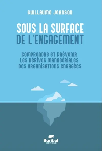Sous la surface de l'engagement : comprendre et prévenir les dérives managériales des organisations engagées
