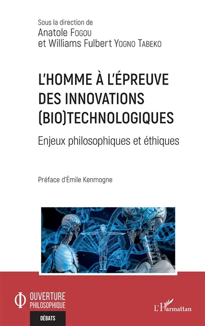 L'homme à l'épreuve des innovations (bio)technologiques : enjeux philosophiques et éthiques