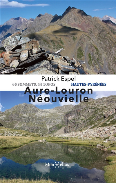 Aure-Louron Néouvielle : Hautes-Pyrénées : 66 sommets, 44 topos