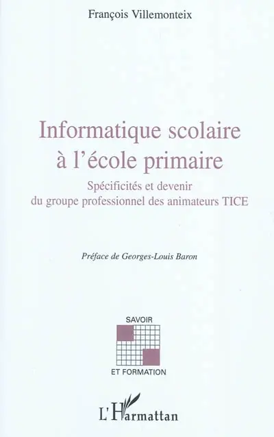 Informatique scolaire à l'école primaire : spécificités et devenir du groupe professionnel des animateurs TICE