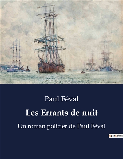 Les Errants de nuit : Un roman policier de Paul Féval
