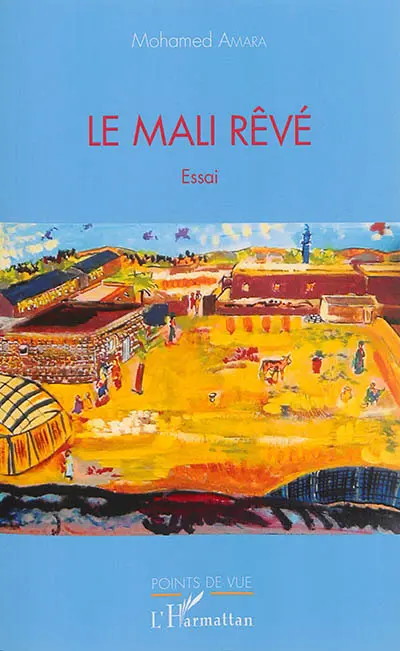 Le Mali rêvé : essai
