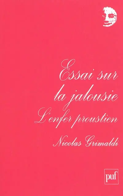 Essai sur la jalousie : l'enfer proustien