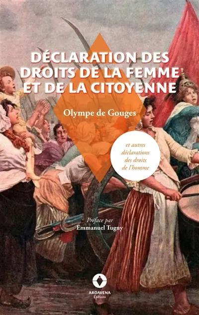 Déclaration des droits de la femme et de la citoyenne : et autres déclarations des droits de l'homme