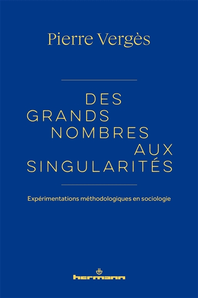 Des grands nombres aux singularités : expérimentations méthodologiques en sociologie