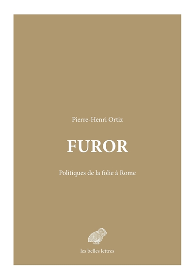 Furor : politiques de la folie à Rome