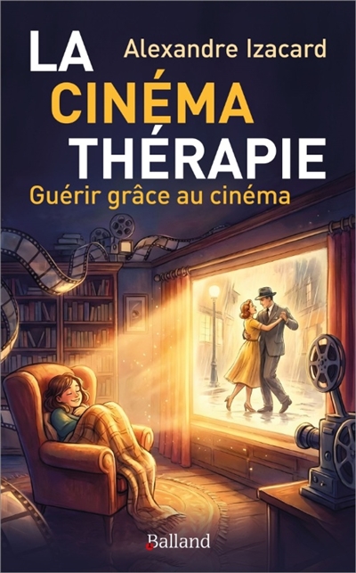 La cinémathérapie : guérir...