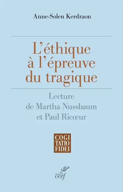 L'éthique à l'épreuve du tragique : lecture de Martha Nussbaum et Paul Ricoeur