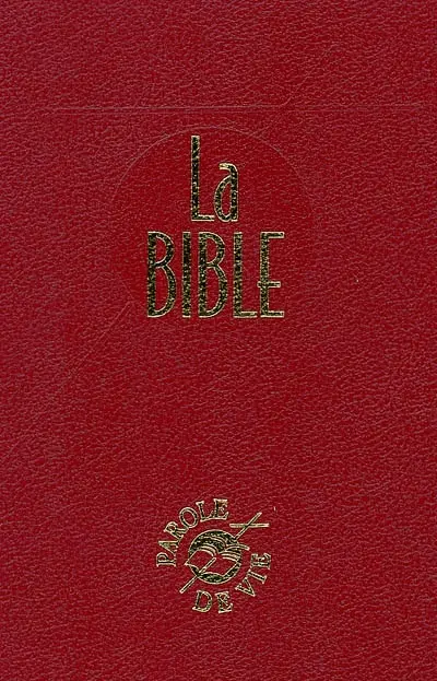 La Bible : Ancien et Nouveau Testament : édition interconfessionnelle avec les livres deutérocanoniques