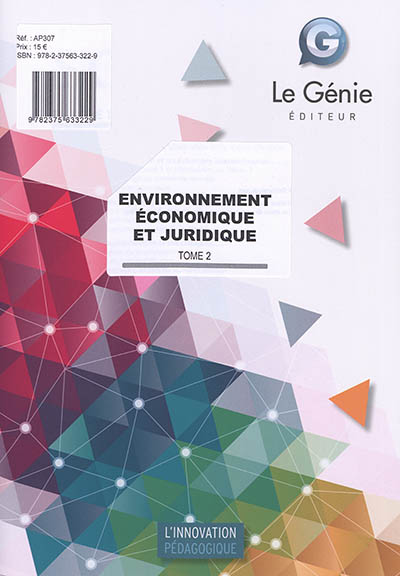 Environnement économique et juridique. Vol. 2