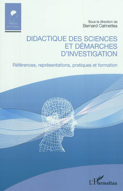 Didactique des sciences et démarches d'investigation : références, représentations, pratiques et formation