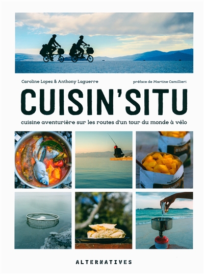 Cuisin'situ : cuisine aventurière sur les routes d'un tour du monde à vélo