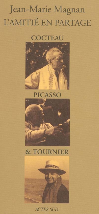 L'amitié en partage : Cocteau, Picasso & Tournier