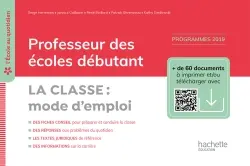 Professeur des écoles débutant : la classe, mode d'emploi : programmes 2015, mises à jour 2018-2019