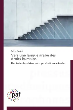Vers une langue arabe des droits humains : Des textes fondateurs aux productions actuelles