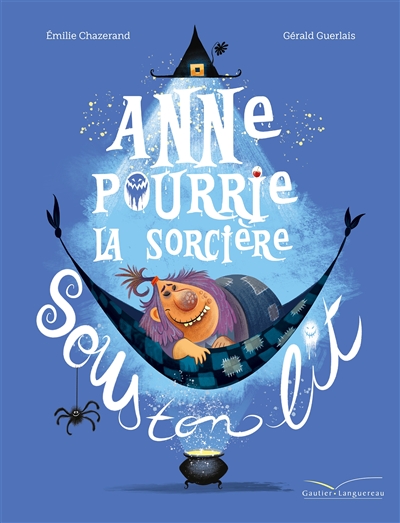Anne Pourrie : la sorcière sous ton lit