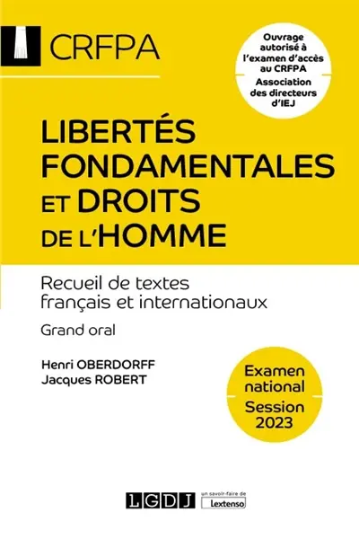 Libertés fondamentales et droits de l'homme : recueil de textes français et internationaux : grand oral, examen national, session 2023