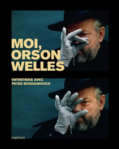 Moi, Orson Welles : entretiens avec Peter Bogdanovich
