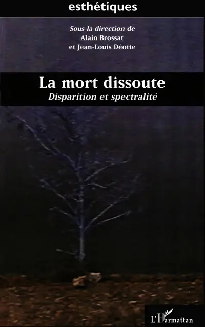 La mort dissoute : disparition et spectralité
