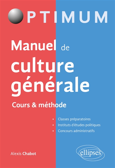 Manuel de culture générale : cours & méthode : classes préparatoires, instituts d'études politiques, concours administratifs