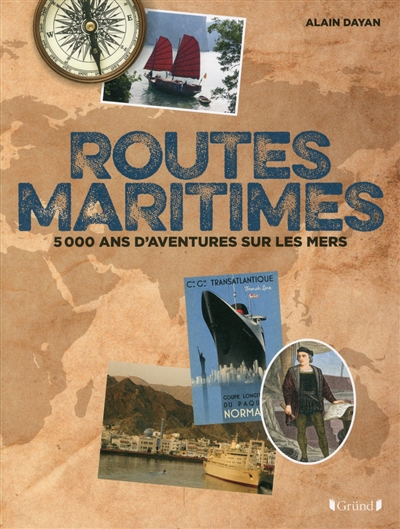 Routes maritimes : 5.000 ans d'aventures sur les mers