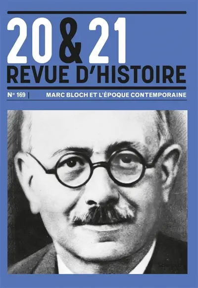 20 & 21 : revue d'histoire, n° 169. Marc Bloch et l'époque contemporaine