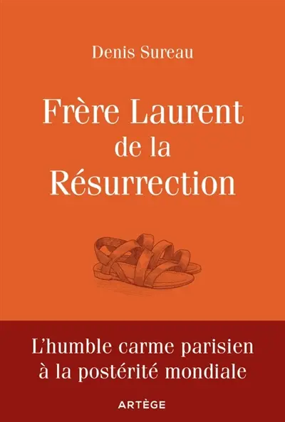 Frère Laurent de la Résurrection : le cordonnier de Dieu