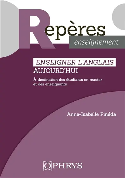 Enseigner l'anglais aujourd'hui : à destination des étudiants en master et des enseignants